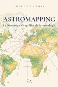 Portada del libro Astromapping: La Dimensión Geográfica de la Astrología, de Glòria Roca Riera